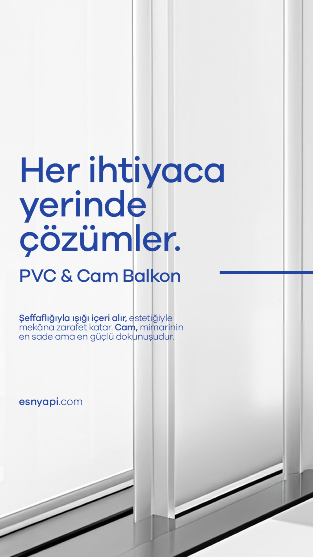 Her ihtiyaca yerinde çözümler. PVC & Cam Balkon Her ihtiyaca yerinde çözümler. PVC & Cam Balkon